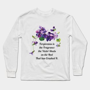 Forgiveness is the Fragrance Violet Sheds Long Sleeve T-Shirt